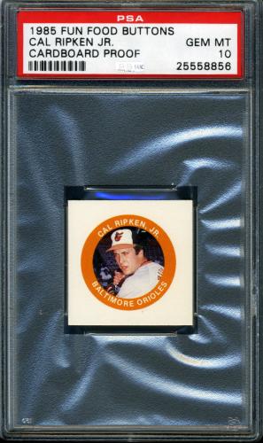 1985 Fun Foods Buttons Proofs Cal Ripken, Jr. PSA 10 #25558856