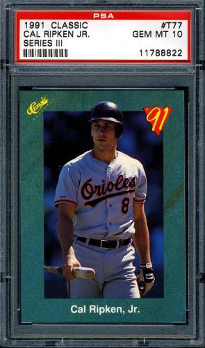 1991 Classic III #T77 Cal Ripken PSA 10 #11788822