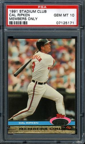 1991 Stadium Club Members Only * Cal Ripken [** print designation] PSA 10 #07125171