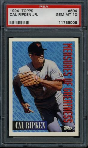 1994 Topps #604 Cal Ripken MOG PSA 10 #11789005