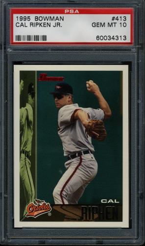 1995 Bowman #413 Cal Ripken PSA 10 #60034313