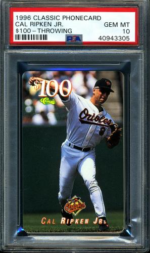 1996 Classic Cal Ripken Jr. $100 Phone Card Cal Ripken Jr. (throwing) PSA 10 #40943305