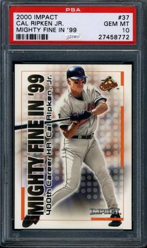 2000 Impact Mighty Fine in '99 #37 Cal Ripken PSA 10 #27458772